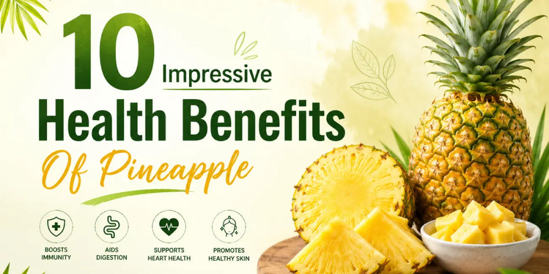 10 Impressive Health Benefits Of Pineapple