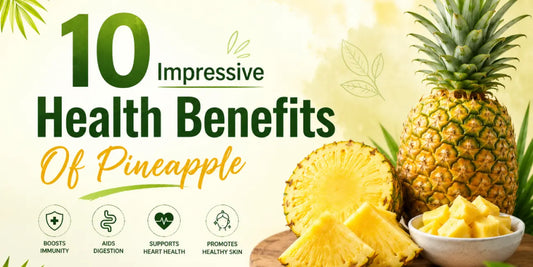 10 Impressive Health Benefits Of Pineapple