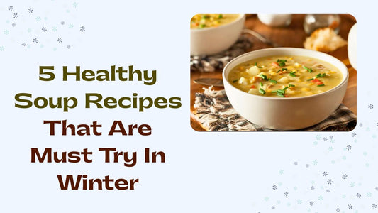 5 Healthy Soup Recipes