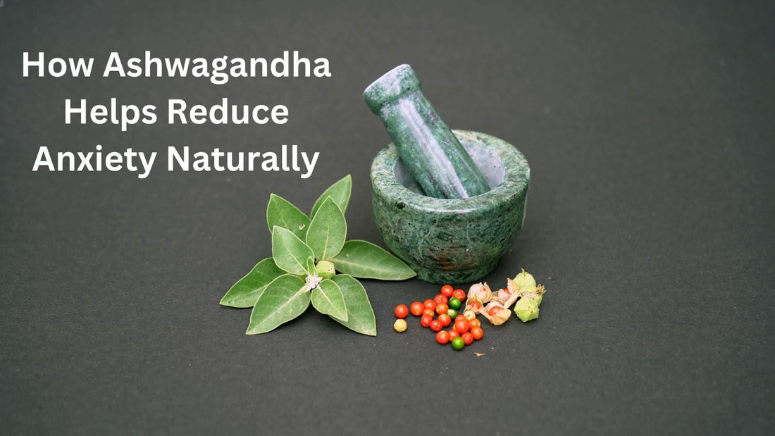 how-ashwagandha-helps-reduce-anxiety-naturally 